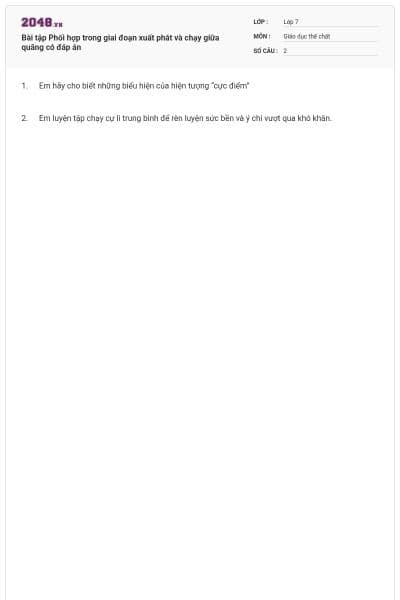 Bài tập Phối hợp trong giai đoạn xuất phát và chạy giữa quãng có đáp án