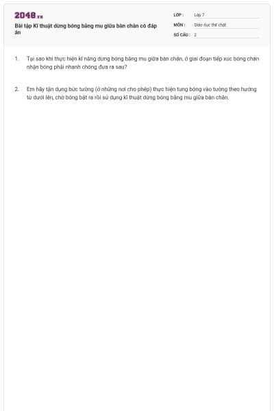 Bài tập Kĩ thuật dừng bóng bằng mu giữa bàn chân có đáp án