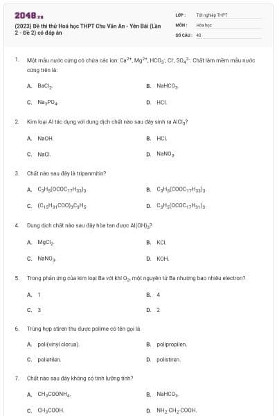 (2023) Đề thi thử Hoá học THPT Chu Văn An - Yên Bái (Lần 2 - Đề 2) có đáp án