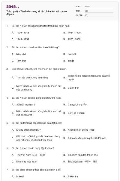 Trắc nghiệm Tìm hiểu chung về tác phẩm Nói với con có đáp án