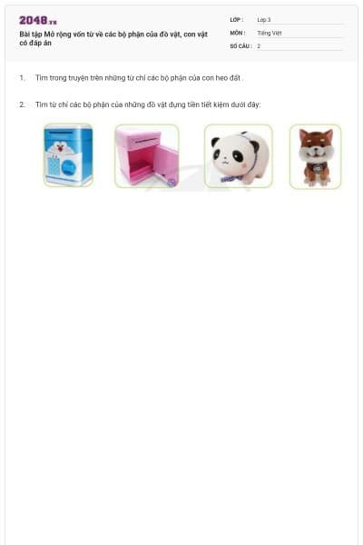 Bài tập Mở rộng vốn từ về các bộ phận của đồ vật, con vật có đáp án