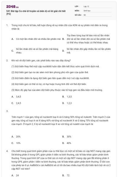 541 Bài tập Cơ chế di truyền và biến dị có lời giải chi tiết (P2)