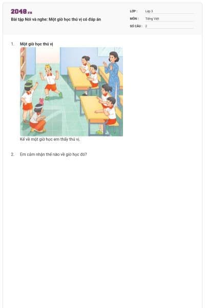 Bài tập Nói và nghe: Một giờ học thú vị có đáp án