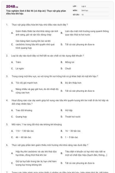 Trắc nghiệm Sinh 6 Bài 46 (có đáp án): Thực vật góp phần điều hòa khí hậu
