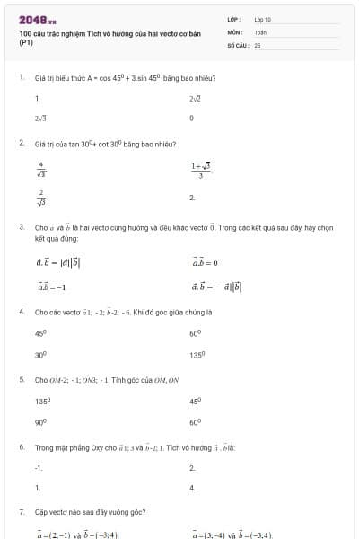 100 câu trắc nghiệm Tích vô hướng của hai vectơ cơ bản (P1)