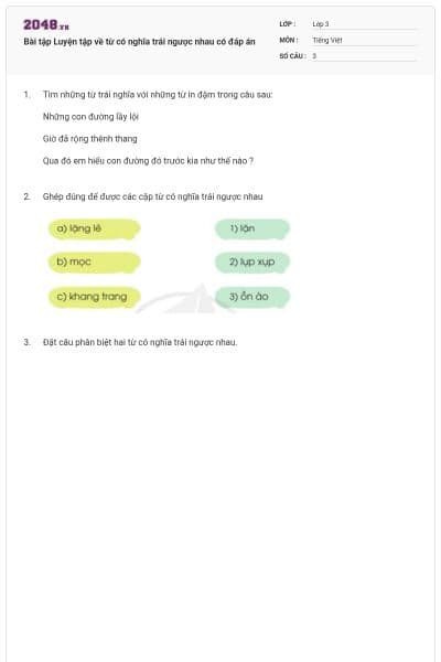 Bài tập Luyện tập về từ có nghĩa trái ngược nhau có đáp án