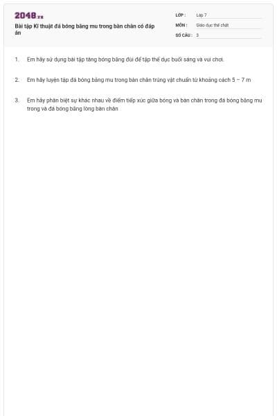 Bài tập Kĩ thuật đá bóng bằng mu trong bàn chân có đáp án