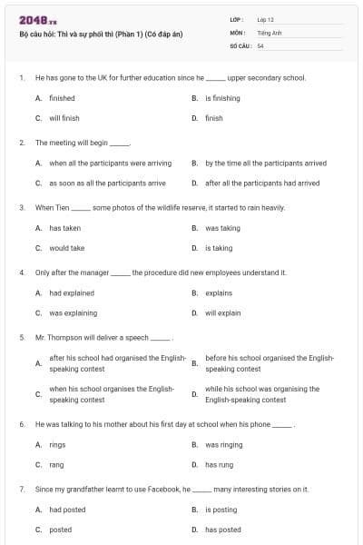 Bộ câu hỏi: Thì và sự phối thì (Phần 1) (Có đáp án)