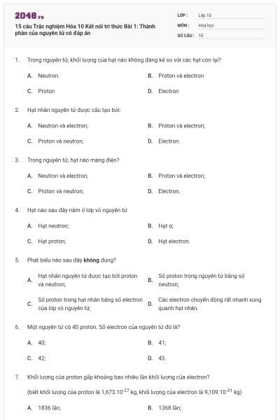 15 câu Trắc nghiệm Hóa 10 Kết nối tri thức Bài 1: Thành phần của nguyên tử có đáp án