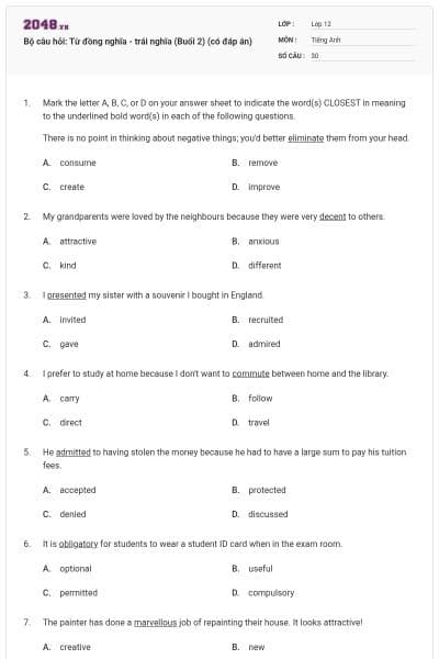 Bộ câu hỏi: Từ đồng nghĩa - trái nghĩa (Buổi 2) (có đáp án)