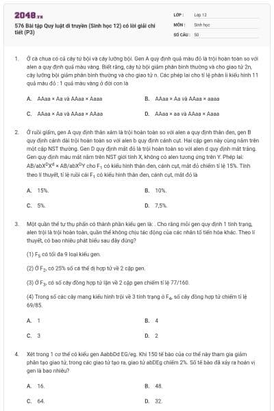 576 Bài tập Quy luật di truyền (Sinh học 12) có lời giải chi tiết (P3)