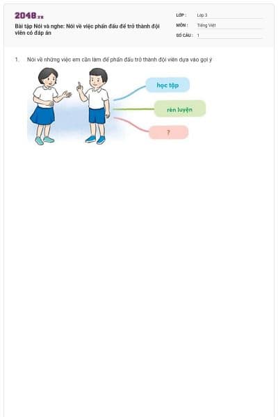 Bài tập Nói và nghe: Nói về việc phấn đấu để trở thành đội viên có đáp án