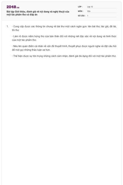 Bài tập Giới thiệu, đánh giá về nội dung và nghệ thuật của một tác phẩm thơ có đáp án