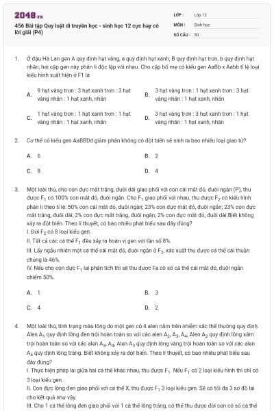 456 Bài tập Quy luật di truyền học - sinh học 12 cực hay có lời giải (P4)