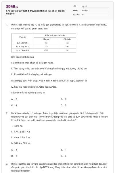 576 Bài tập Quy luật di truyền (Sinh học 12) có lời giải chi tiết (P6)