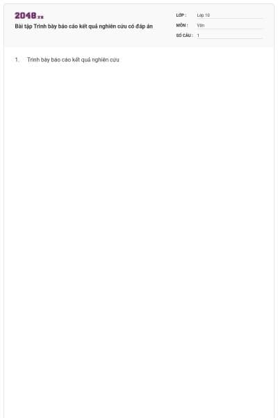 Bài tập Trình bày báo cáo kết quả nghiên cứu có đáp án