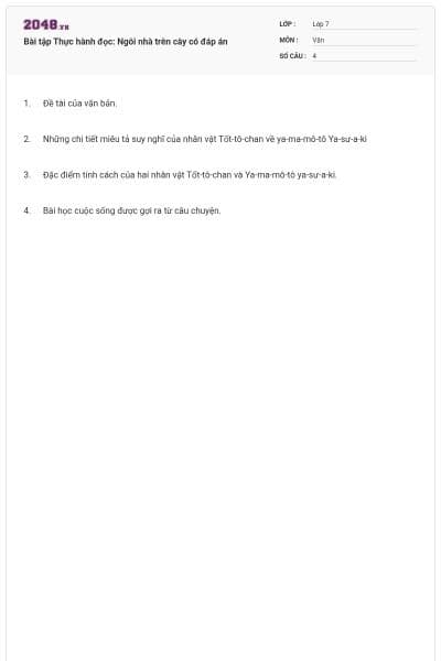 Bài tập Thực hành đọc: Ngôi nhà trên cây có đáp án