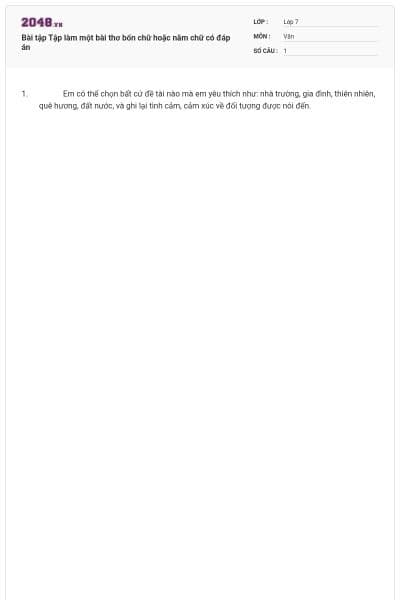 Bài tập Tập làm một bài thơ bốn chữ hoặc năm chữ có đáp án