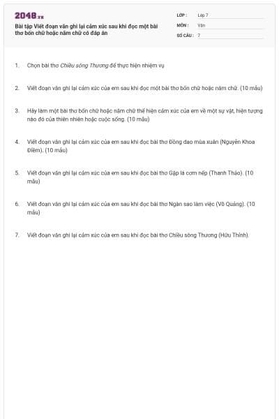 Bài tập Viết đoạn văn ghi lại cảm xúc sau khi đọc một bài thơ  bốn chữ hoặc năm chữ có đáp án