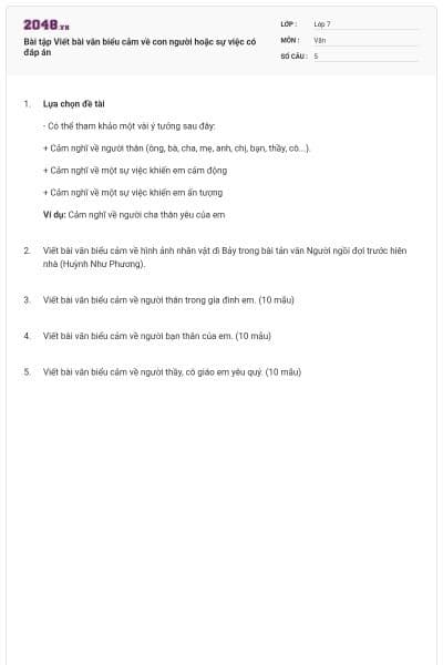 Bài tập Viết bài văn biểu cảm về con người hoặc sự việc có đáp án