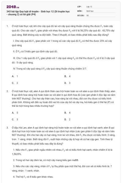 343 bài tập Quy luật di truyền - Sinh học 12 (Di truyền học - chương 2) có lời giải (P4)