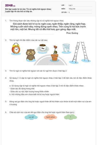 Bài tập Luyện từ và câu: Từ có nghĩa trái ngược nhau; Luyện tập về câu hỏi có đáp án