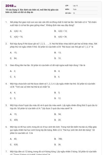 10 câu Dạng 2: Xác định các biến cố, mối liên hệ giữa các biến cố, biến cố đối có đáp án