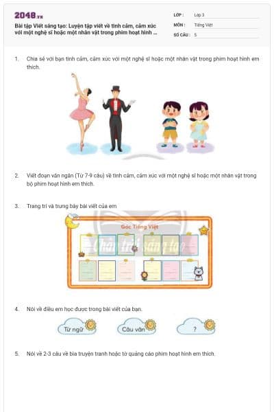 Bài tập Viết sáng tạo: Luyện tập viết về tình cảm, cảm xúc với một nghệ sĩ hoặc một nhân vật trong phim hoạt hình có đáp án