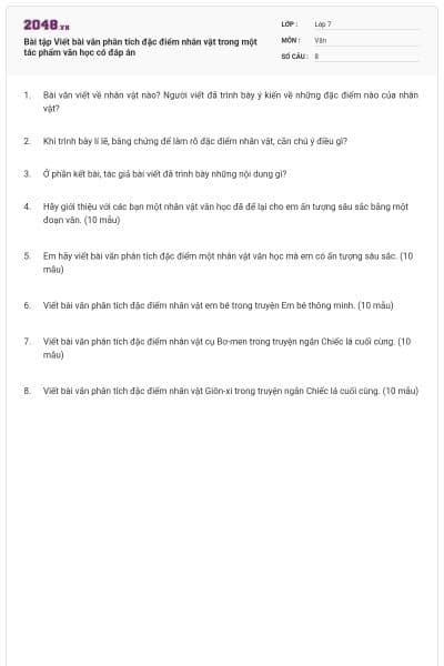 Bài tập Viết bài văn phân tích đặc điểm  nhân vật trong một tác phẩm văn học có đáp án
