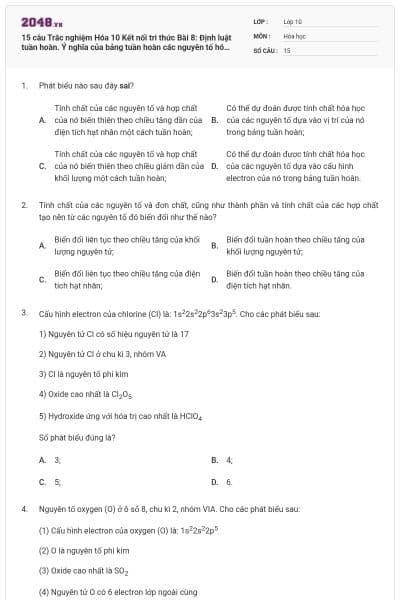 15 câu Trắc nghiệm Hóa 10 Kết nối tri thức Bài 8: Định luật tuần hoàn. Ý nghĩa của bảng tuần hoàn các nguyên tố hóa học có đáp án