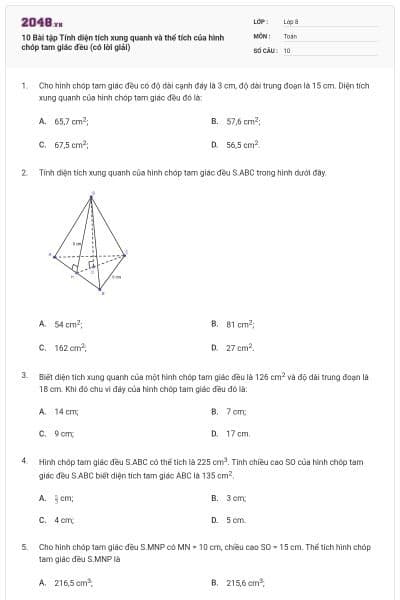 10 Bài tập Tính diện tích xung quanh và thể tích của hình chóp tam giác đều (có lời giải)