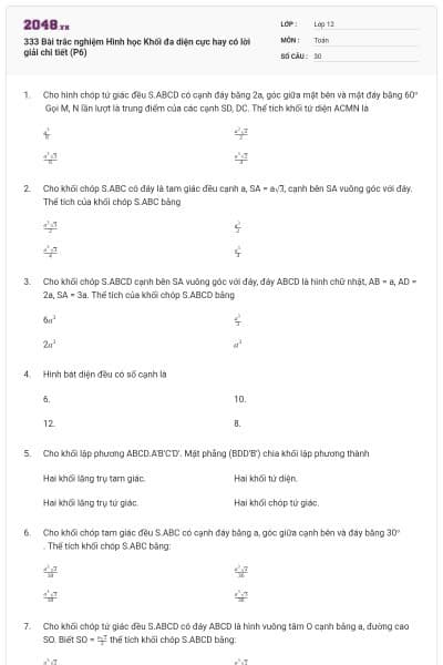 333 Bài trắc nghiệm Hình học Khối đa diện cực hay có lời giải chi tiết (P6)