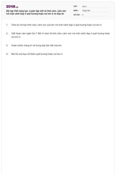 Bài tập Viết sáng tạo: Luyện tập viết về tình cảm, cảm xúc với một cảnh đẹp ở quê hương hoặc nơi em ở có đáp án