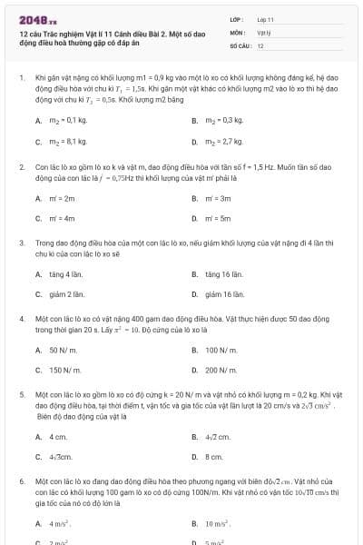 12 câu Trắc nghiệm Vật lí 11 Cánh diều Bài 2. Một số dao động điều hoà thường gặp có đáp án