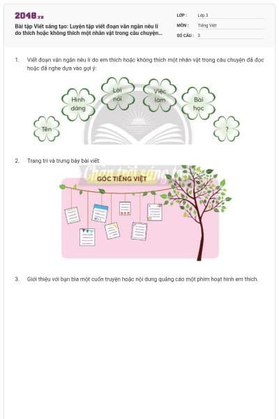 Bài tập Viết sáng tạo: Luyện tập viết đoạn văn ngắn nêu lí do thích hoặc không thích một nhân vật trong câu chuyện có đáp án