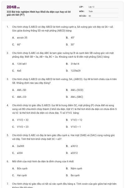 333 Bài trắc nghiệm Hình học Khối đa diện cực hay có lời giải chi tiết (P7)