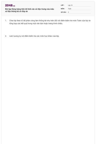 Bài tập Dùng bảng tính để tính các số đặc trưng của mẫu số liệu thống kê có đáp án