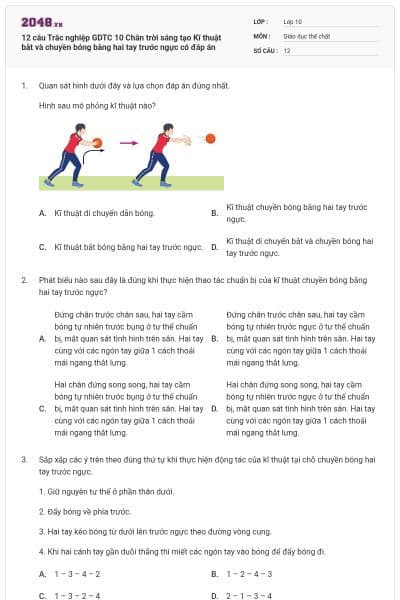 12 câu Trắc nghiệp GDTC 10 Chân trời sáng tạo Kĩ thuật bắt và chuyền bóng bằng hai tay trước ngực có đáp án