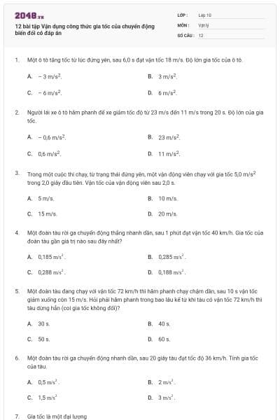 12 bài tập Vận dụng công thức gia tốc của chuyển động biến đổi có đáp án