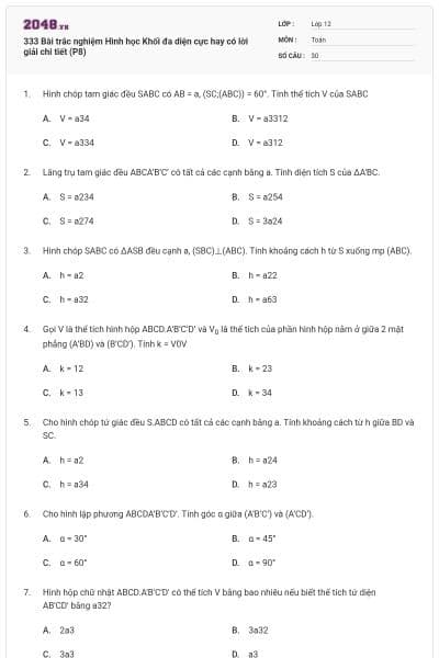 333 Bài trắc nghiệm Hình học Khối đa diện cực hay có lời giải chi tiết (P8)