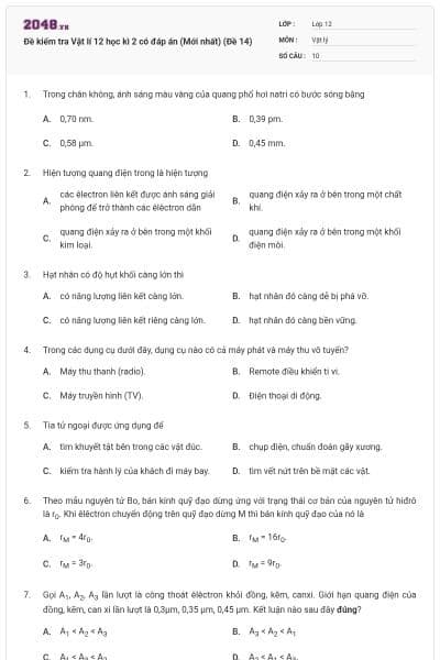 Đề kiểm tra Vật lí 12 học kì 2 có đáp án (Mới nhất) (Đề 14)