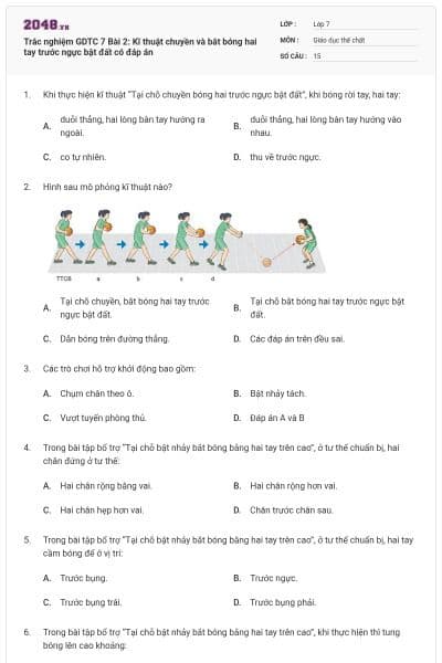 Trắc nghiệm GDTC 7 Bài 2: Kĩ thuật chuyền và bắt bóng hai tay trước ngực bật đất có đáp án