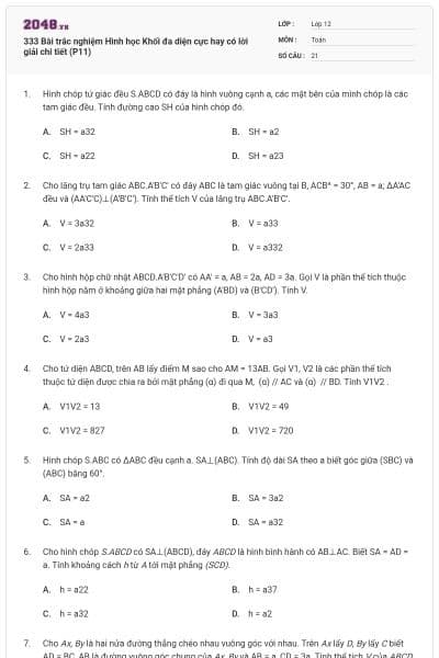 333 Bài trắc nghiệm Hình học Khối đa diện cực hay có lời giải chi tiết (P11)