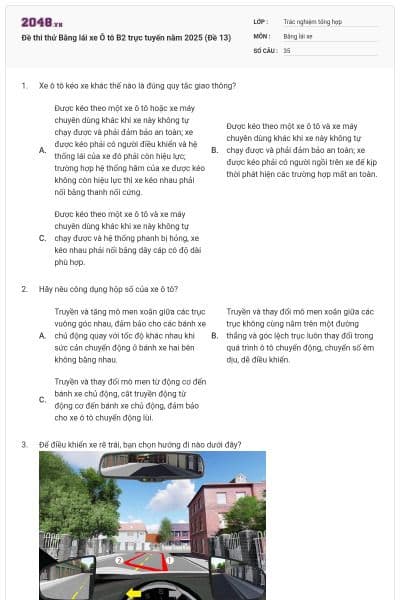 Đề thi thử Bằng lái xe Ô tô B2 trực tuyến năm 2025 (Đề 13)