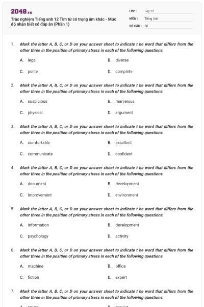 Trắc nghiệm Tiếng anh 12 Tìm từ có trọng âm khác - Mức độ nhận biết có đáp án (Phần 1)