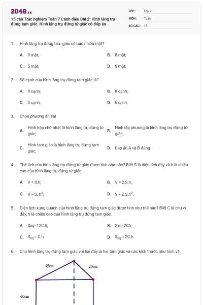 15 câu Trắc nghiệm Toán 7 Cánh diều Bài 2: Hình lăng trụ đứng tam giác. Hình lăng trụ đứng tứ giác có đáp án