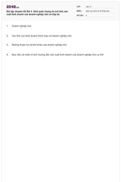Bài tập chuyên đề Bài 4. Khái quát chung về mô hình sản xuất kinh doanh  của doanh nghiệp nhỏ có đáp án