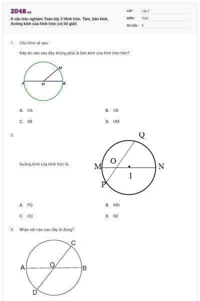 8 câu trắc nghiệm Toán lớp 3 Hình tròn. Tâm, bán kính, đường kính của hình tròn (có lời giải)