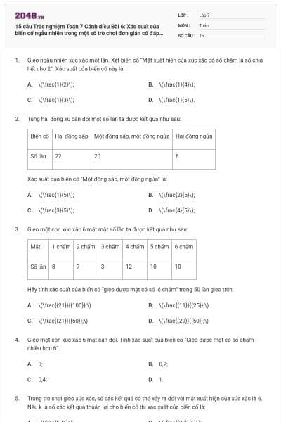 15 câu Trắc nghiệm Toán 7 Cánh diều Bài 6: Xác suất của biến cố ngẫu nhiên trong một số trò chơi đơn giản có đáp án