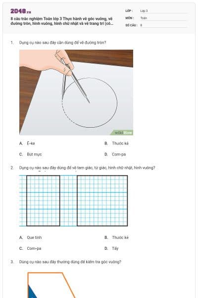 8 câu trắc nghiệm Toán lớp 3 Thực hành vẽ góc vuông, vẽ đường tròn, hình vuông, hình chữ nhật và vẽ trang trí (có lời giải)